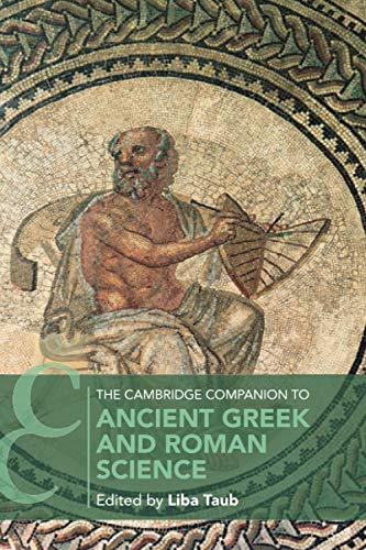 The Cambridge Companion to Ancient Greek and Roman Science (Cambridge Companions to Philosophy)