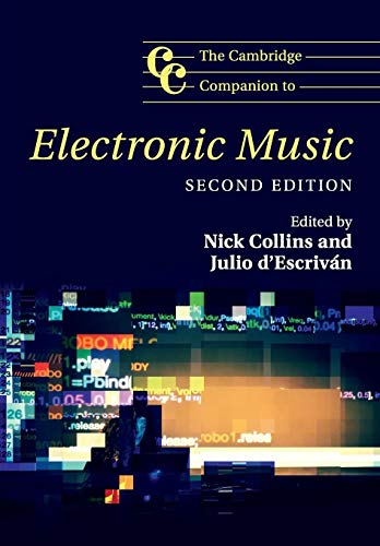 The Cambridge Companion to Electronic Music: Second Edition (Cambridge Companions to Music)