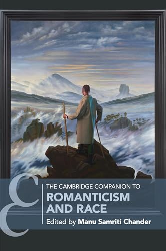 The Cambridge Companion to Romanticism and Race (Cambridge Companions to Literature) von Cambridge University Pr.
