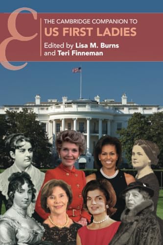The Cambridge Companion to US First Ladies (Cambridge Companions to History) von Cambridge University Press