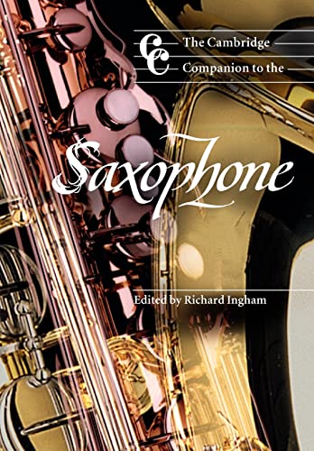 The Cambridge Companion to the Saxophone (Cambridge Companions to Music)
