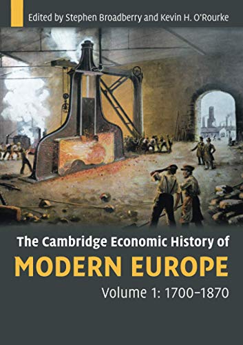The Cambridge Economic History of Modern Europe, Volume 1: 1700-1870