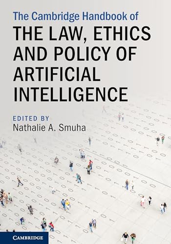 The Cambridge Handbook of the Law, Ethics and Policy of Artificial Intelligence (Cambridge Law Handbooks) von Cambridge University Press