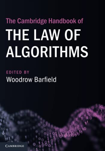 The Cambridge Handbook of the Law of Algorithms (Cambridge Law Handbooks) von Cambridge University Press
