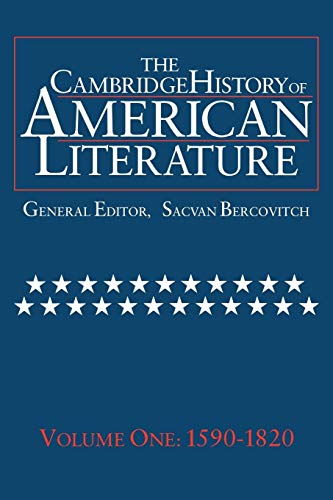 The Cambridge History of American Literature: Volume 1, 1590-1820 The Cambridge History of American Literature: Volume 1, 1590-1820