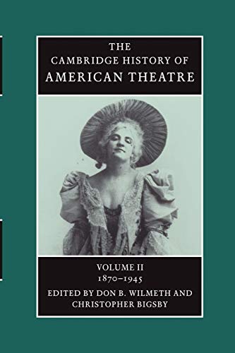 The Cambridge History of American Theatre, Volume II 1870-1945 von Cambridge University Press
