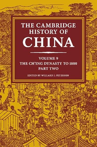 The Cambridge History of China: The Ch'ing Dynasty to 1800