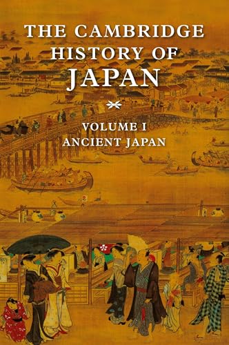 The Cambridge History of Japan V1: Ancient Japan The Cambridge History of Japan V1: Ancient Japan von Cambridge University Press
