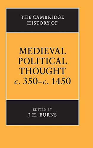 The Cambridge History of Medieval Political Thought c.350c.1450 (Cambridge History of Political Thought)