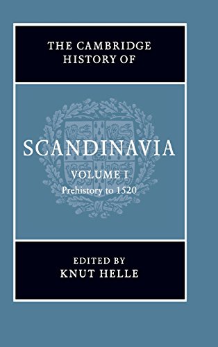 The Cambridge History of Scandinavia, Vol. 1: Prehistory to 1520