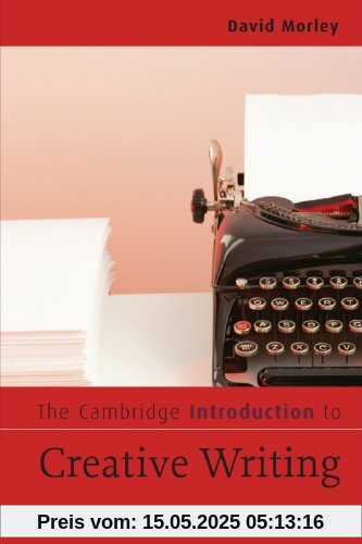 The Cambridge Introduction to Creative Writing (Cambridge Introductions to Literature)