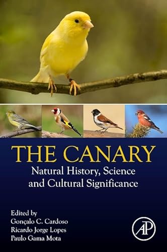 The Canary: Natural History, Science and Cultural Significance