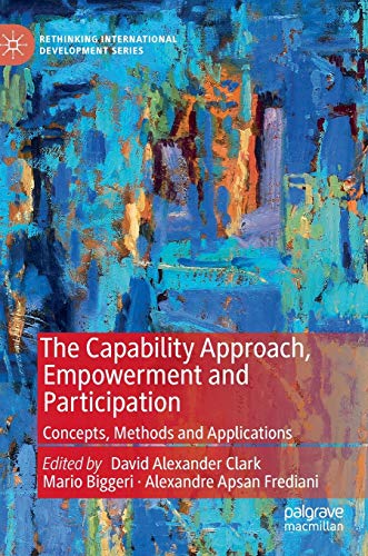 The Capability Approach, Empowerment and Participation: Concepts, Methods and Applications (Rethinking International Development series) von MACMILLAN