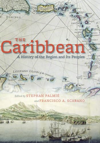 The Caribbean: A History of the Region and Its Peoples von University of Chicago Press