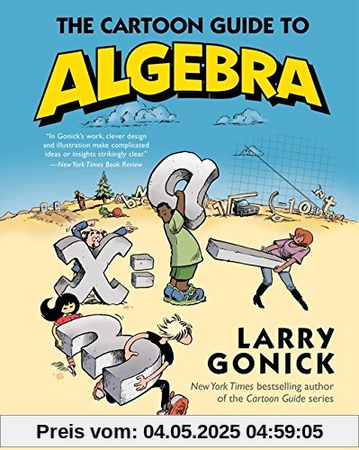The Cartoon Guide to Algebra (Cartoon Guide Series)