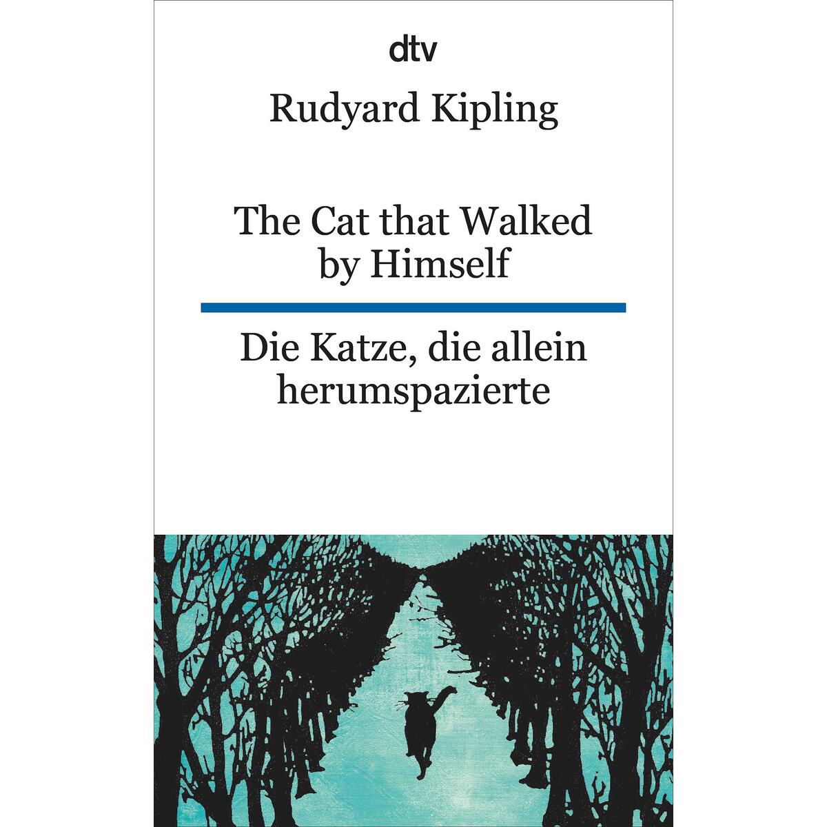 The Cat that Walked by Himself or Just So Stories Die Katze, die allein herumspa... The Cat that Walked by Himself or Just So Stories Die Katze, die allein herumspa... von dtv Verlagsgesellschaft