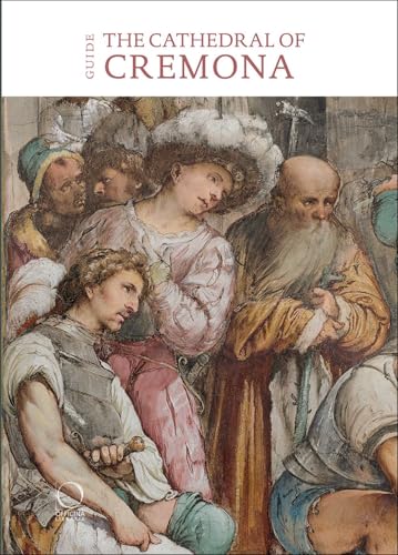The Cathedral of Cremona: Guide (I Lemuri) von Officina Libraria