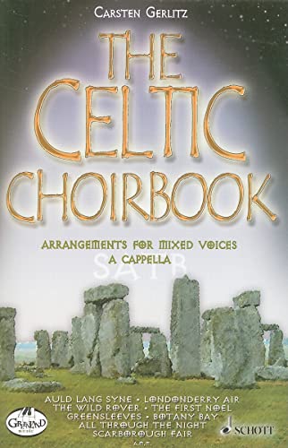 The Celtic Choirbook: 20 Arrangements for Mixed Choir A Capella. gemischter Chor (SATB). Chorpartitur.