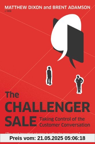 The Challenger Sale: Taking Control of the Customer Conversation