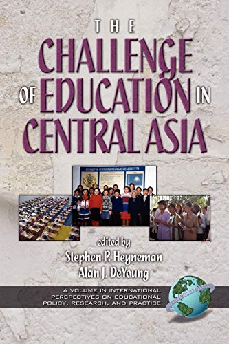 The Challenges of Education in Central Asia (International Perspectives on Educational Policy, Research and Practice)