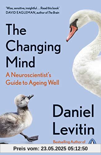 The Changing Mind: A Neuroscientist's Guide to Ageing Well