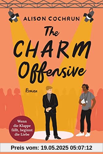 The Charm Offensive - Wenn die Klappe fällt, beginnt die Liebe: Roman
