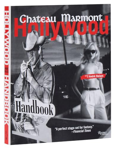 The Chateau Marmont Hollywood Handbook von Rizzoli Universe