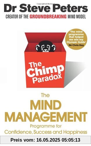 The Chimp Paradox: The Acclaimed Mind Management Programme to Help You Achieve Success, Confidence and Happiness The Chimp Paradox: The Acclaimed Mind Management Programme to Help You Achieve Success, Confidence and Happiness
