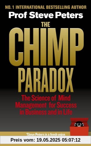 The Chimp Paradox: The Acclaimed Mind Management Programme to Help You Achieve Success, Confidence and Happiness The Chimp Paradox: The Acclaimed Mind Management Programme to Help You Achieve Success, Confidence and Happiness