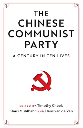 The Chinese Communist Party: A Century in Ten Lives von Cambridge University Press