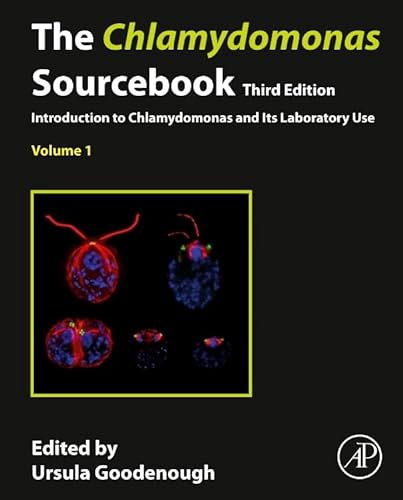 The Chlamydomonas Sourcebook: Volume 1: Introduction to Chlamydomonas and Its Laboratory Use (Chlamydomonas Sourcebooks, 1)