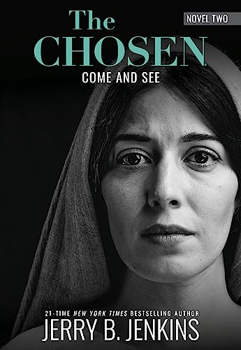 The Chosen: Come and See: A Novel Based on Season 2 of the Critically Acclaimed TV Series The Chosen: Come and See: A Novel Based on Season 2 of the Critically Acclaimed TV Series
