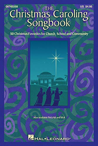 The Christmas Caroling Songbook: Satb Collection: 50 Christmas Favorites for church, School and Community The Christmas Caroling Songbook: Satb Collection: 50 Christmas Favorites for church, School and Community von Hal Leonard