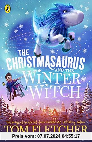 The Christmasaurus and the Winter Witch (Christmasaurus 2)
