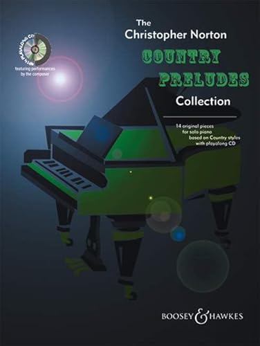 The Christopher Norton Country Preludes Collection: 16 Stücke. Klavier. Ausgabe mit CD.: 16 Original Pieces for Solo Piano Based on Country Styles (Boosey & Hawks Piano)
