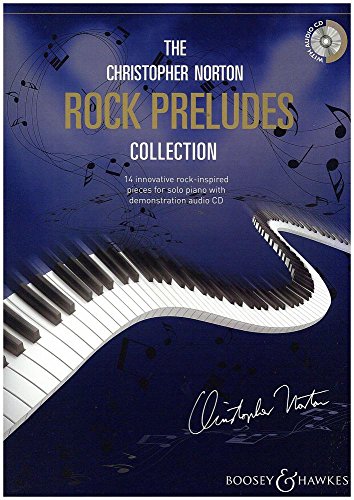 The Christopher Norton Rock Preludes Collection: 14 innovative rock-inspired pieces. Klavier. Ausgabe mit CD.: 14 Original Pieces Based on the Strong Rhythms of Rock von Boosey & Hawkes