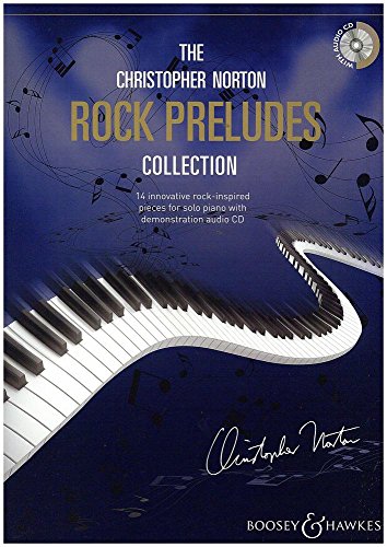 The Christopher Norton Rock Preludes Collection: 14 innovative rock-inspired pieces. Klavier.