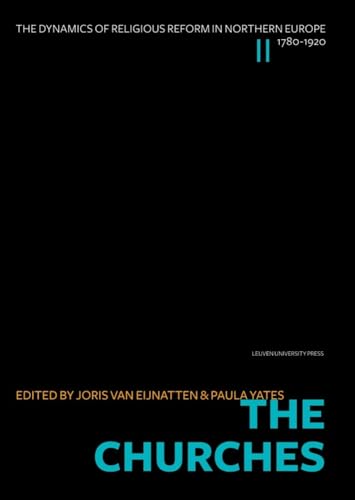 The Churches: The Dynamics of Religious Reform in Northern Europe, 1780-1920 The Churches: The Dynamics of Religious Reform in Northern Europe, 1780-1920