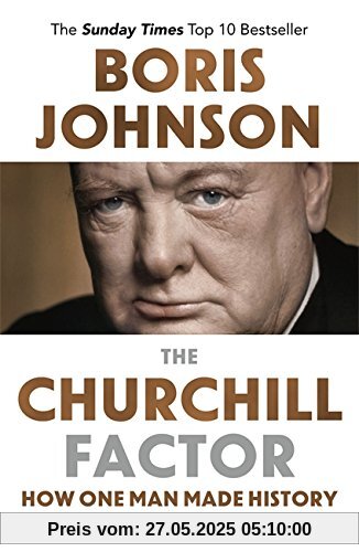 The Churchill Factor: How One Man Made History