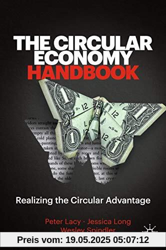 The Circular Economy Handbook: Realizing the Circular Advantage