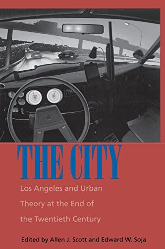 The City: Los Angeles and Urban Theory at the End of the Twentieth Century von University of California Press