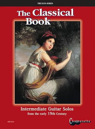 The Classical Book: Intermediate Guitar Solos from the early 19th Century. Gitarre. (The EGTA Series) von Zimmermann