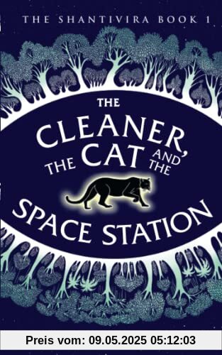 The Cleaner, the Cat and the Space Station (The Shantivira, Band 1)