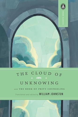 The Cloud of Unknowing: and The Book of Privy Counseling (Image Classics, Band 15) von Image