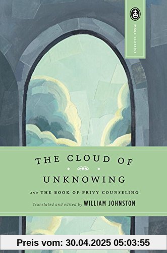 The Cloud of Unknowing: and The Book of Privy Counseling (Image Classics)