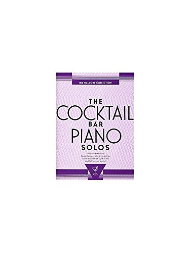 The Cocktail Bar Piano Solos: The Waldorf Collection - 15 International Favorites