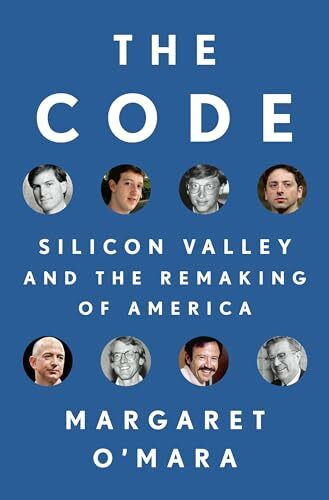 The Code: Silicon Valley and the Remaking of America The Code: Silicon Valley and the Remaking of America