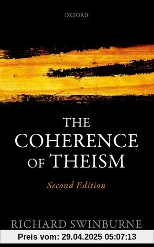 The Coherence of Theism: Second Edition (Clarendon Library of Logic and Philosophy)