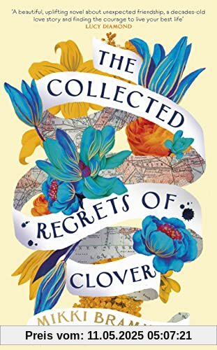 The Collected Regrets of Clover: An uplifting story about living a full, beautiful life