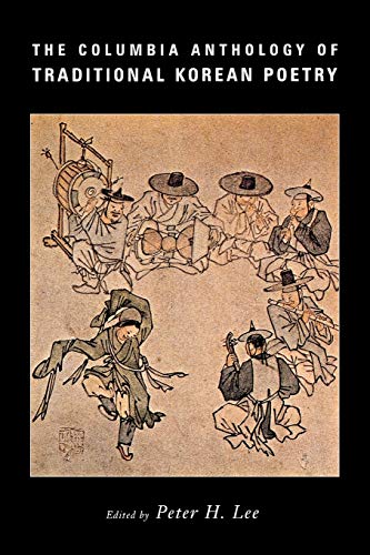 The Columbia Anthology of Traditional Korean Poetry (Translations from the Asian Classics)